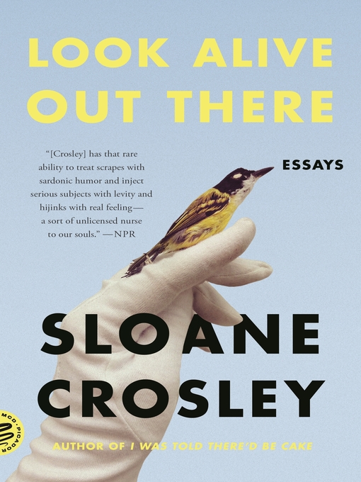 Title details for Look Alive Out There by Sloane Crosley - Wait list